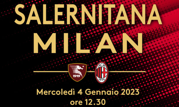 Salernitana – Milan _ Info logistiche – AGGIORNAMENTI…!!!