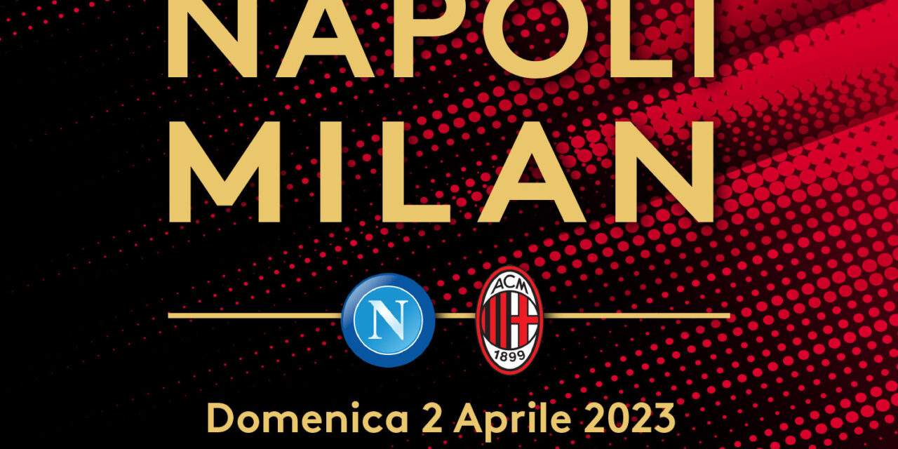 Campionato: Napoli – Milan _ Info trasferta
