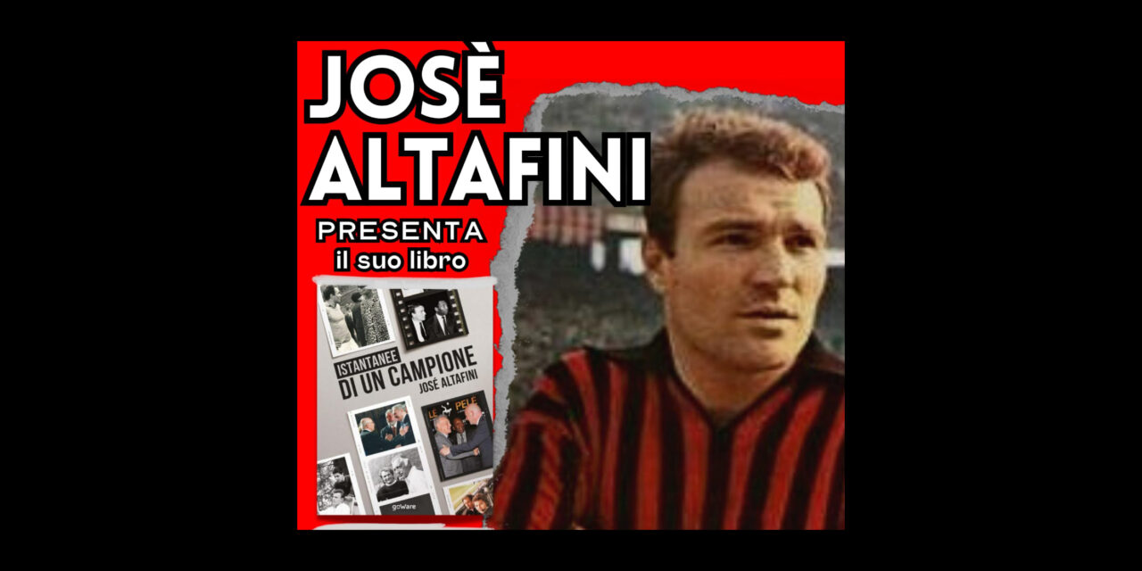 Presentazione libro: José Altafini “Istantanee di un campione”