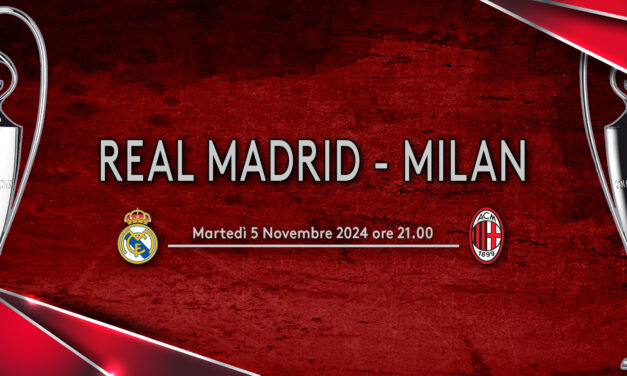 Real Madrid – Milan _ Info biglietteria AGGIORNAMENTO